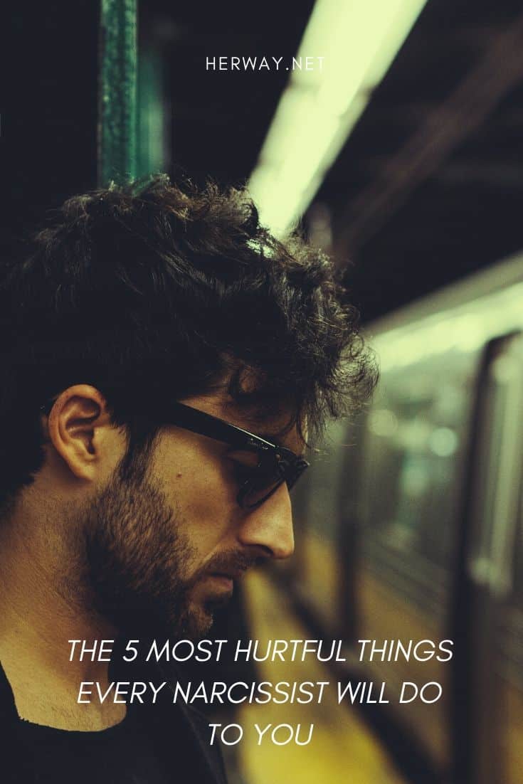 The 5 Most Hurtful Things Every Narcissist Will Do To You