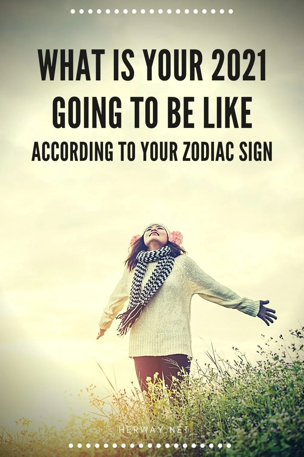 What Is Your 2021 Going To Be Like According To Your Zodiac Sign