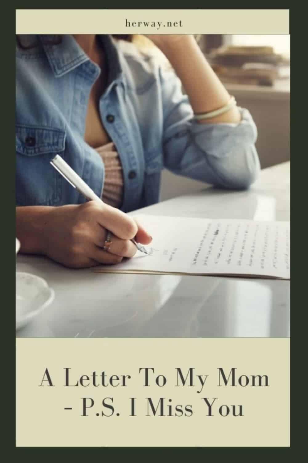 A Letter To My Mom – P.S. I Miss You