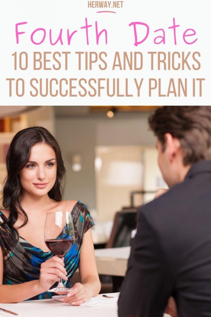 Fourth Date 10 Best Tips And Tricks To Successfully Plan It