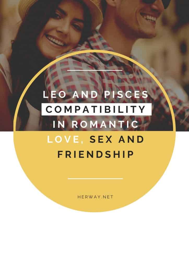 Leo And Pisces Compatibility In Romantic Love, Sex And Friendship