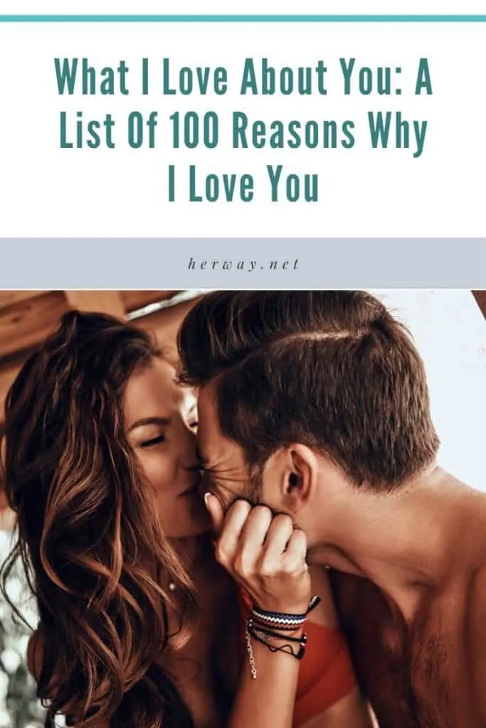 What I Love About You A List Of 100 Reasons Why I Love You
