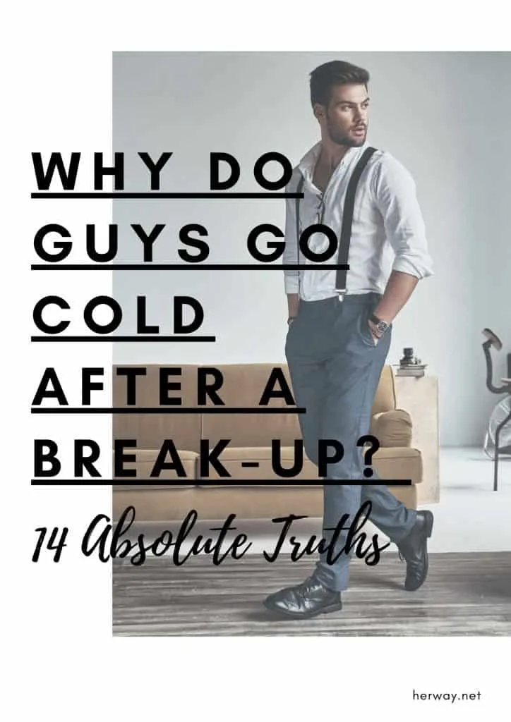 Why do guys go cold after breakup