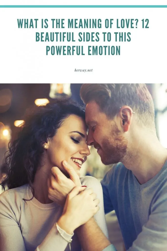 What Is The Meaning Of Love? 12 Beautiful Sides To This Powerful Emotion