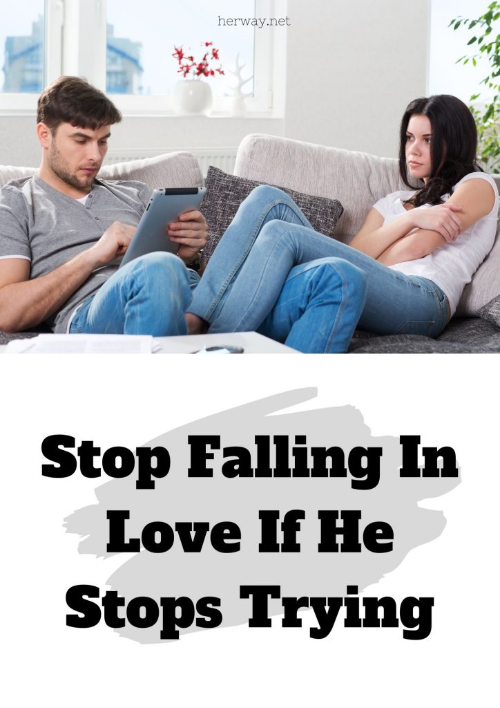 Stop Falling In Love If He Stops Trying