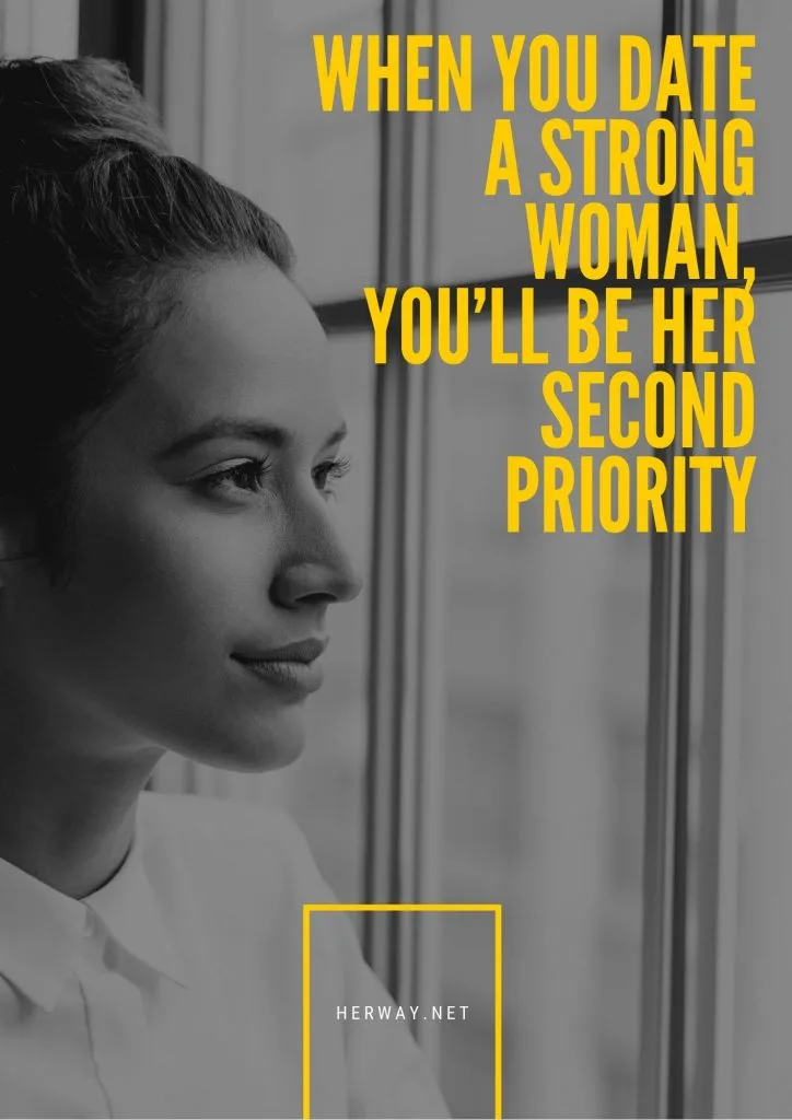 When You Date A Strong Woman, You’ll Be Her Second Priority