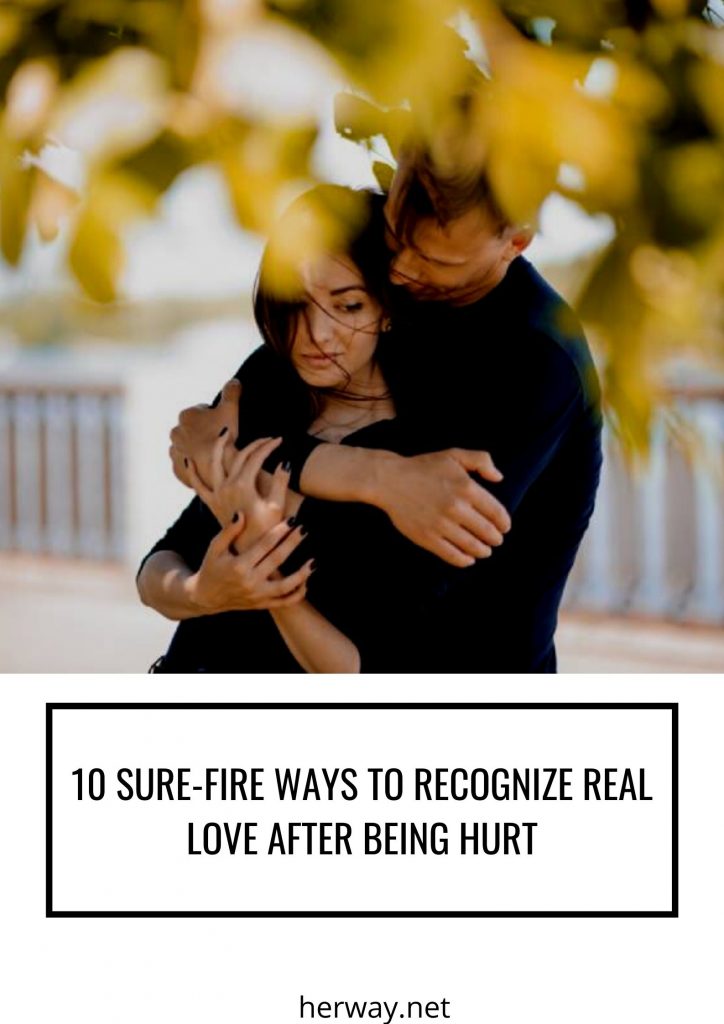 10 modi sicuri per riconoscere il vero amore dopo essere stato ferito