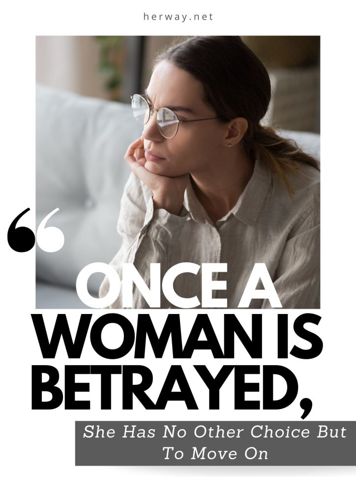 Quando una donna viene tradita, non ha altra scelta che andare avanti