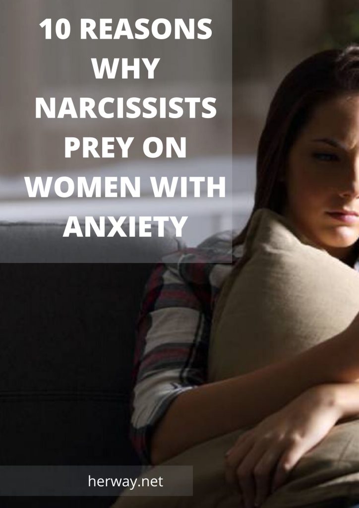 10 Reasons Why Narcissists Prey On Women With Anxiety