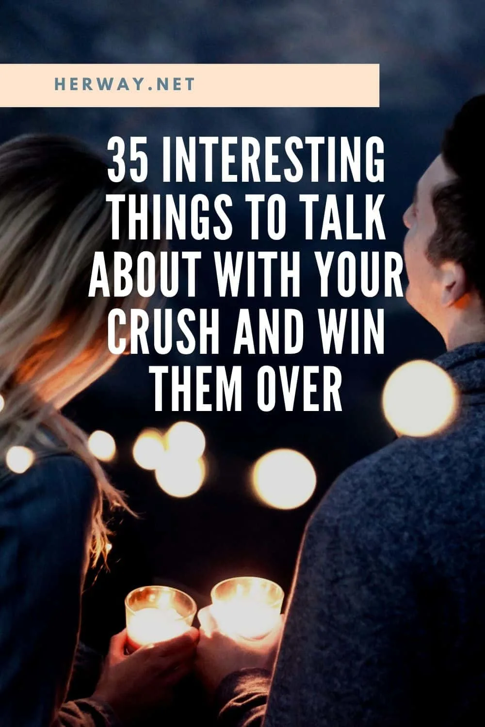 35 Interesting Things To Talk About With Your Crush And Win Them Over Pinterest