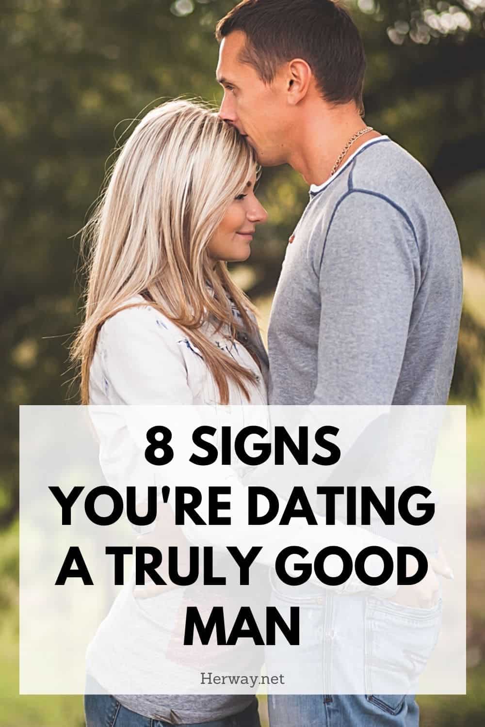 8 Signs You're Dating A Truly Good Man