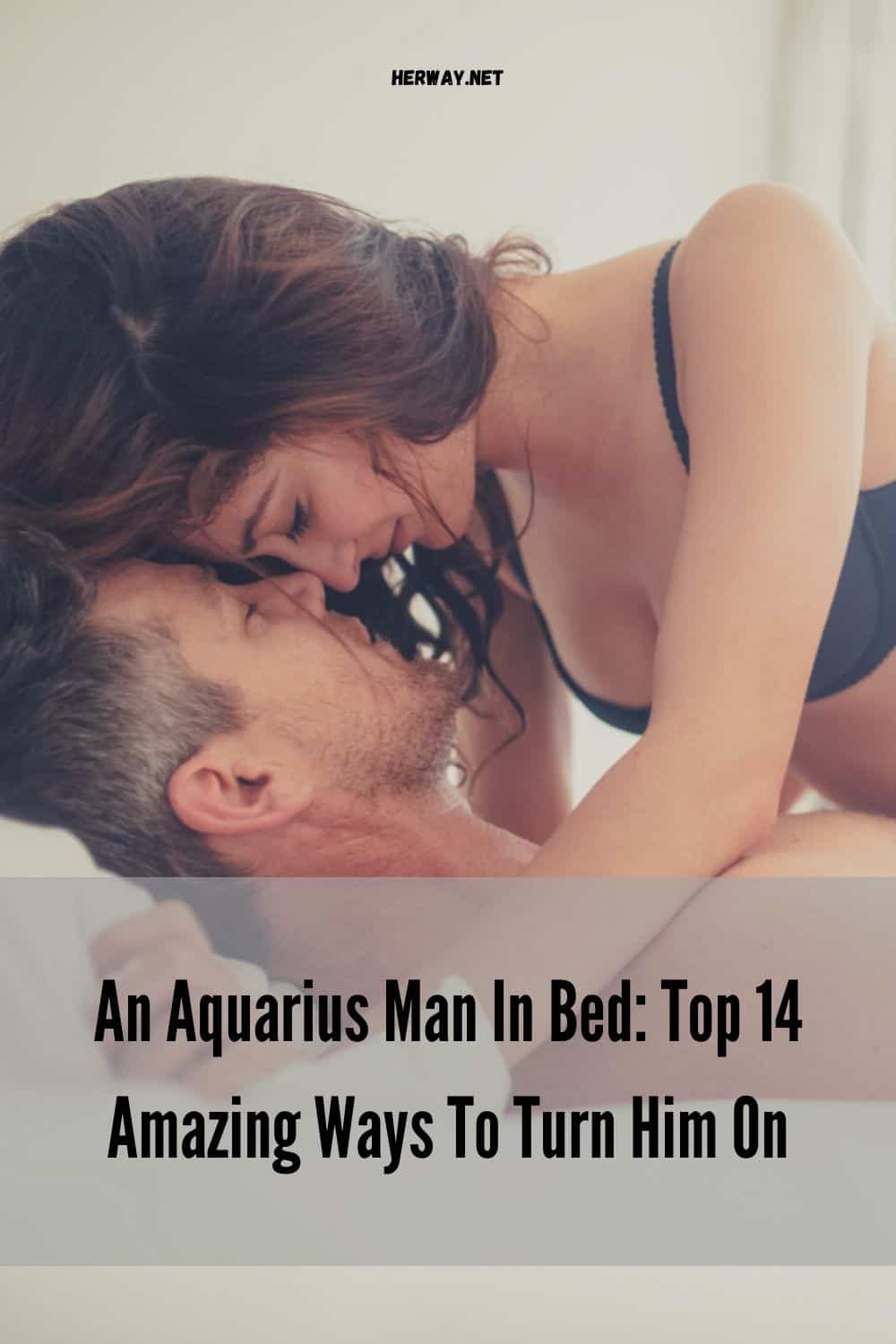 L'uomo Acquario a letto: i 14 modi migliori per eccitarlo