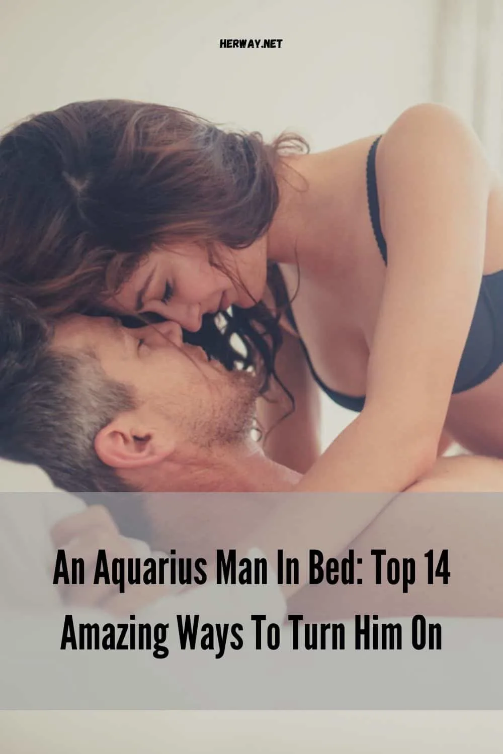 An Aquarius Man In Bed Top 14 Amazing Ways To Turn Him On