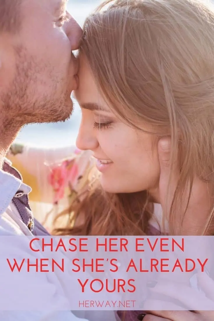 Chase Her Even When She's Already Yours