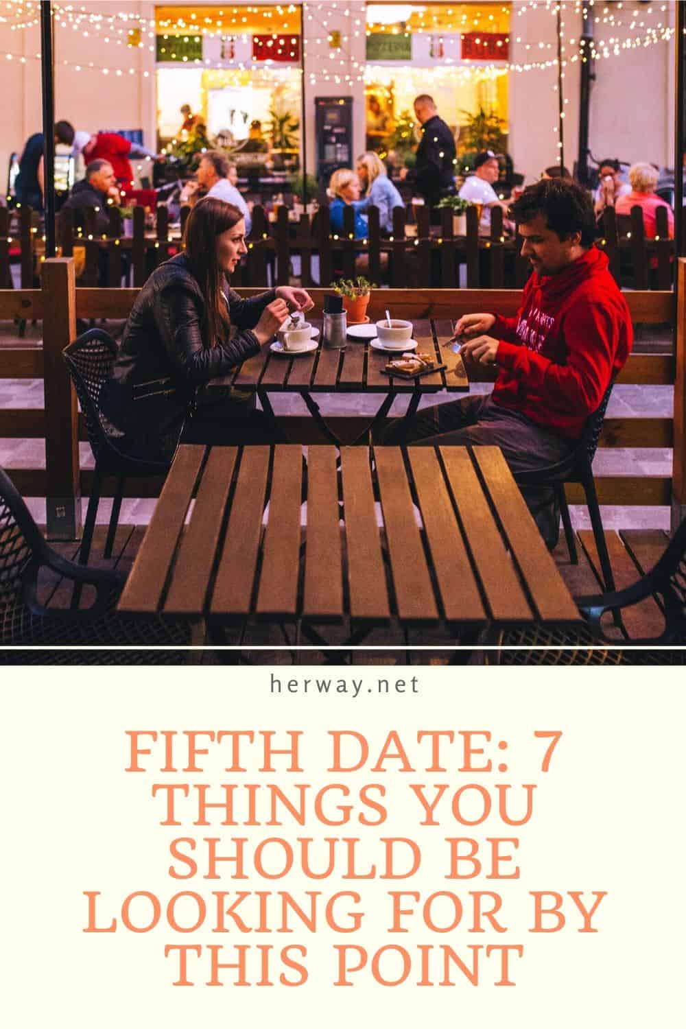 Fifth Date 7 Things You Should Be Looking For By This Point