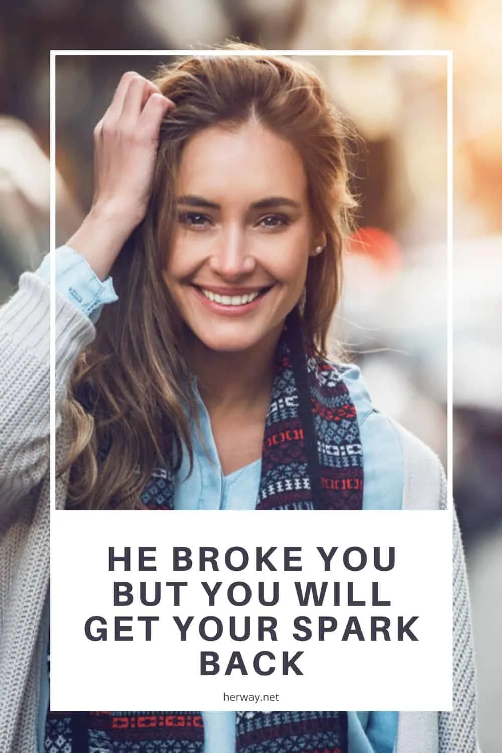 He Broke You But You Will Get Your Spark Back