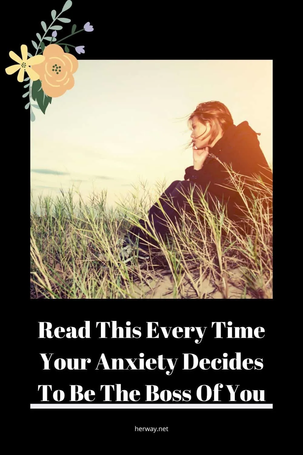 Read This Every Time Your Anxiety Decides To Be The Boss Of You