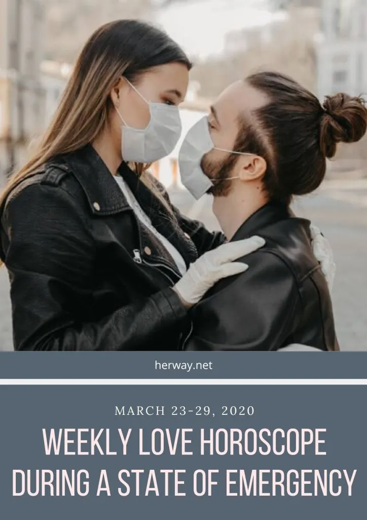 Weekly Love Horoscope During A State Of Emergency, March 23-29, 2020