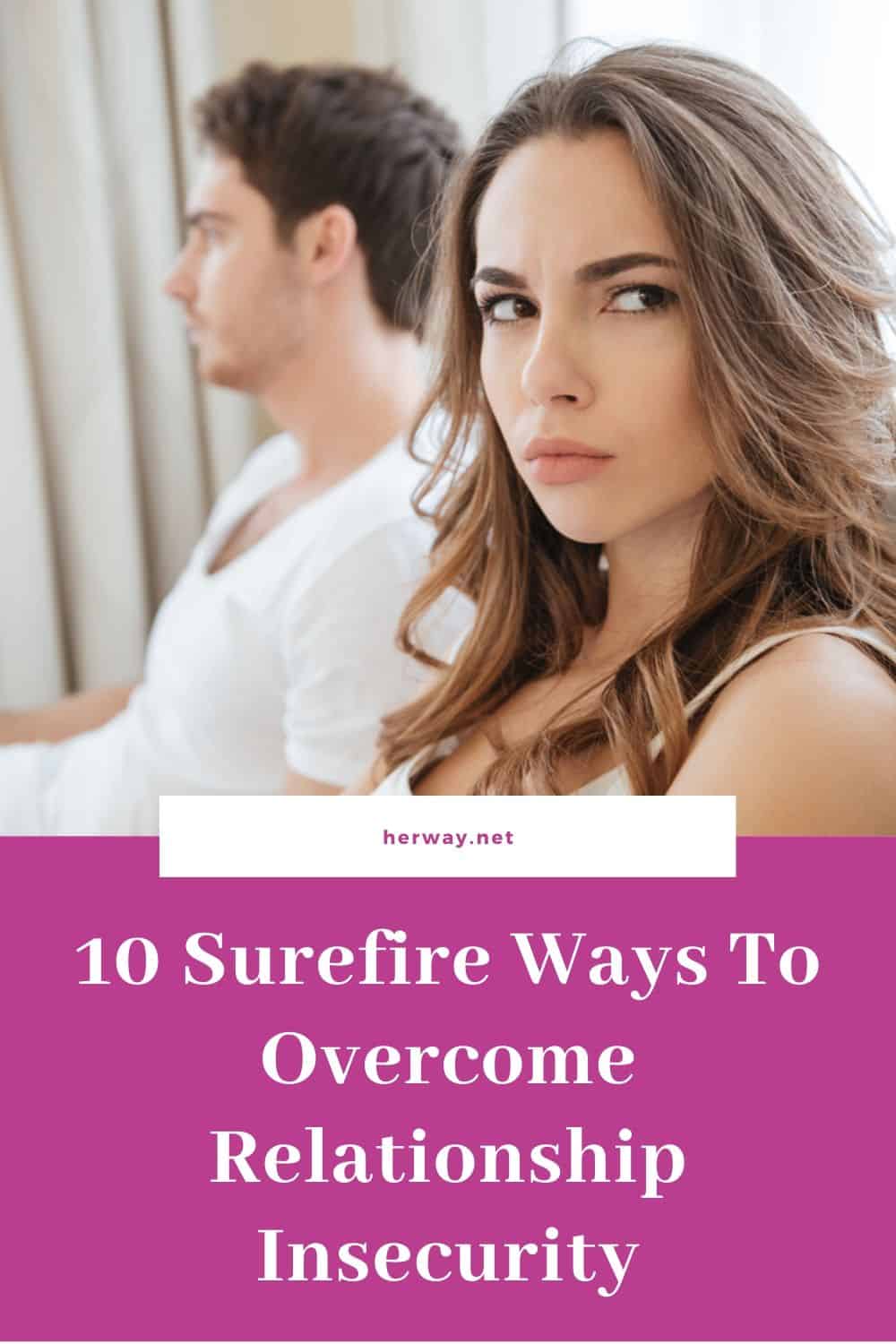 10 Surefire Ways To Overcome Relationship Insecurity