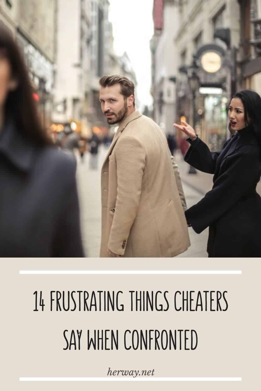 14 cose frustranti che gli imbroglioni dicono quando vengono affrontati