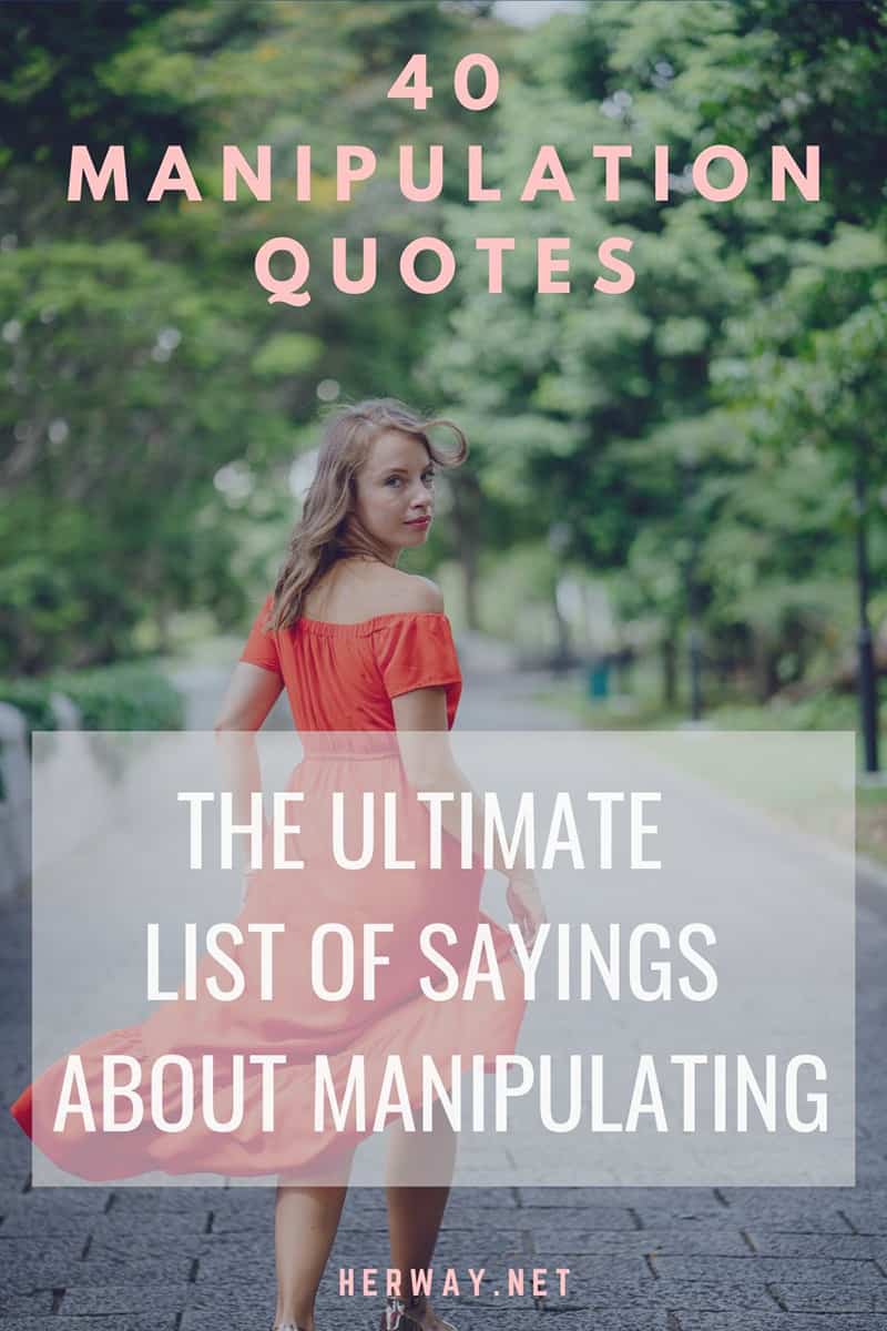 40 Manipulation Quotes :The Ultimate List Of Sayings About Manipulating