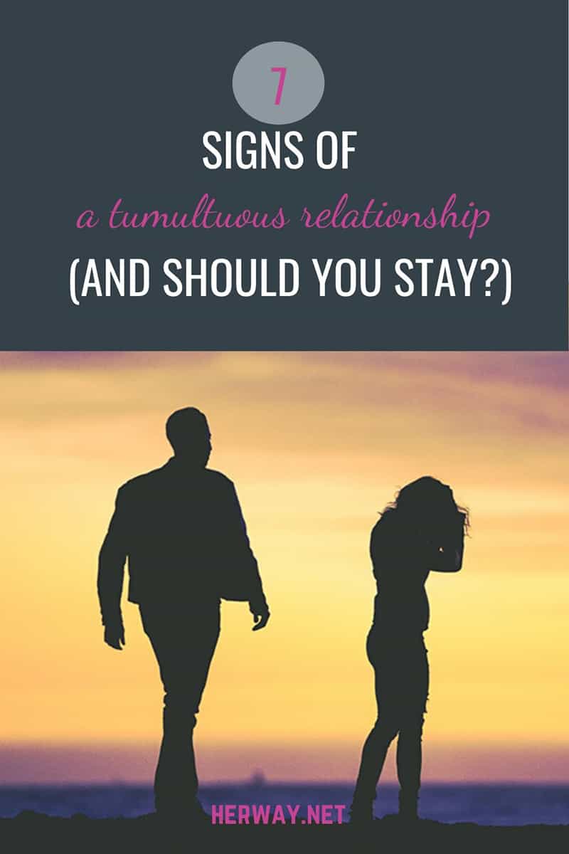 7 segni di una relazione tumultuosa (e dovreste rimanere?)