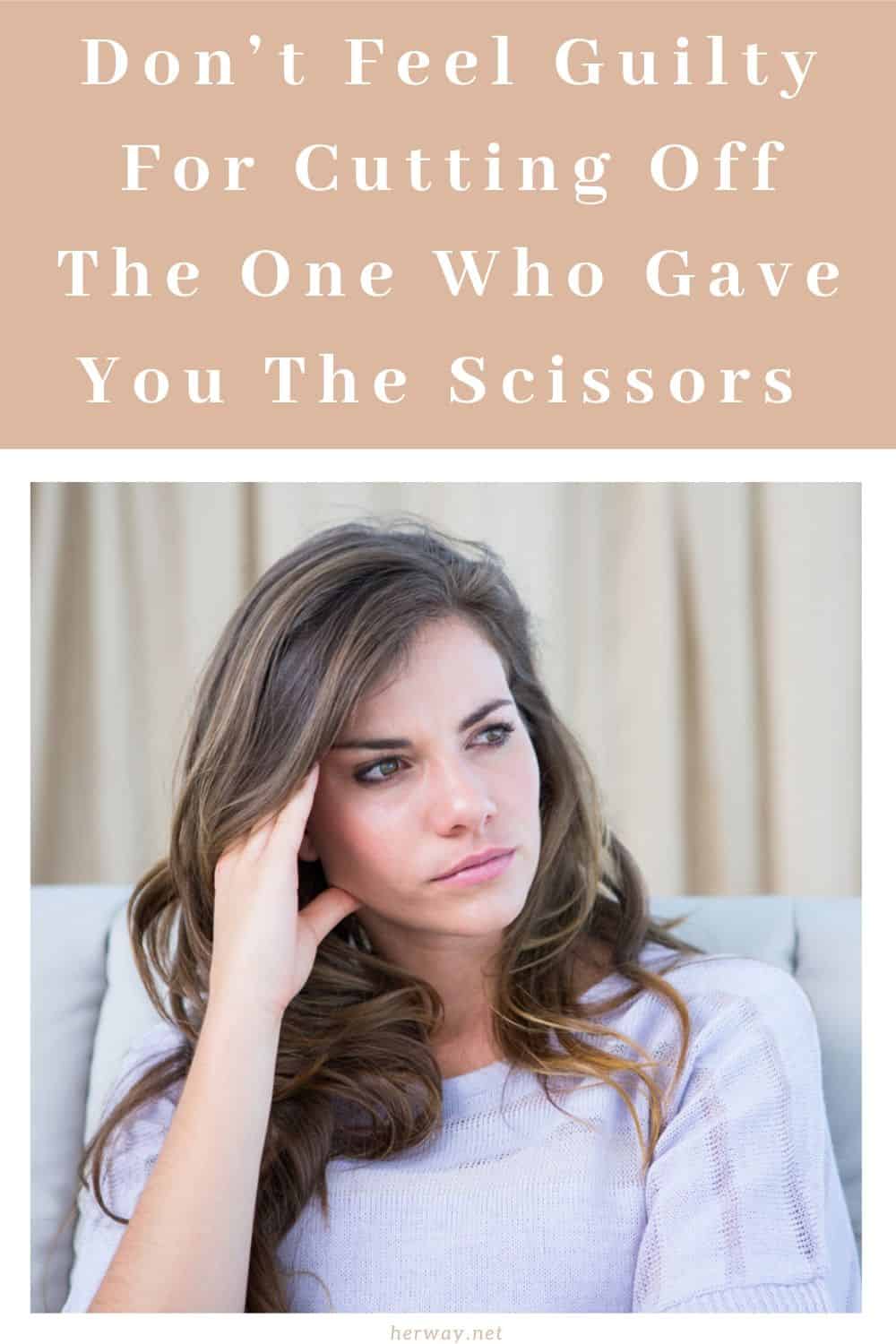 Don’t Feel Guilty For Cutting Off The One Who Gave You The Scissors 