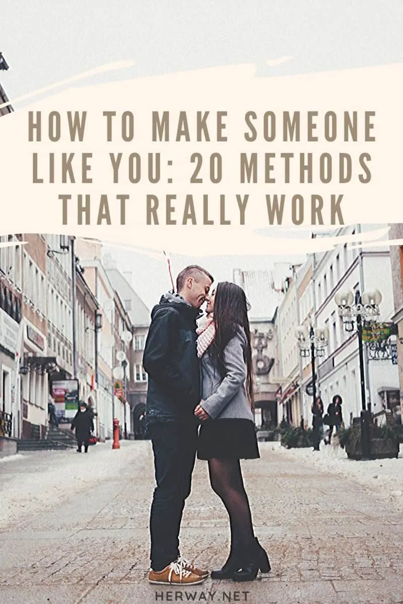 How To Make Someone Like You: 20 Methods That Really Work 