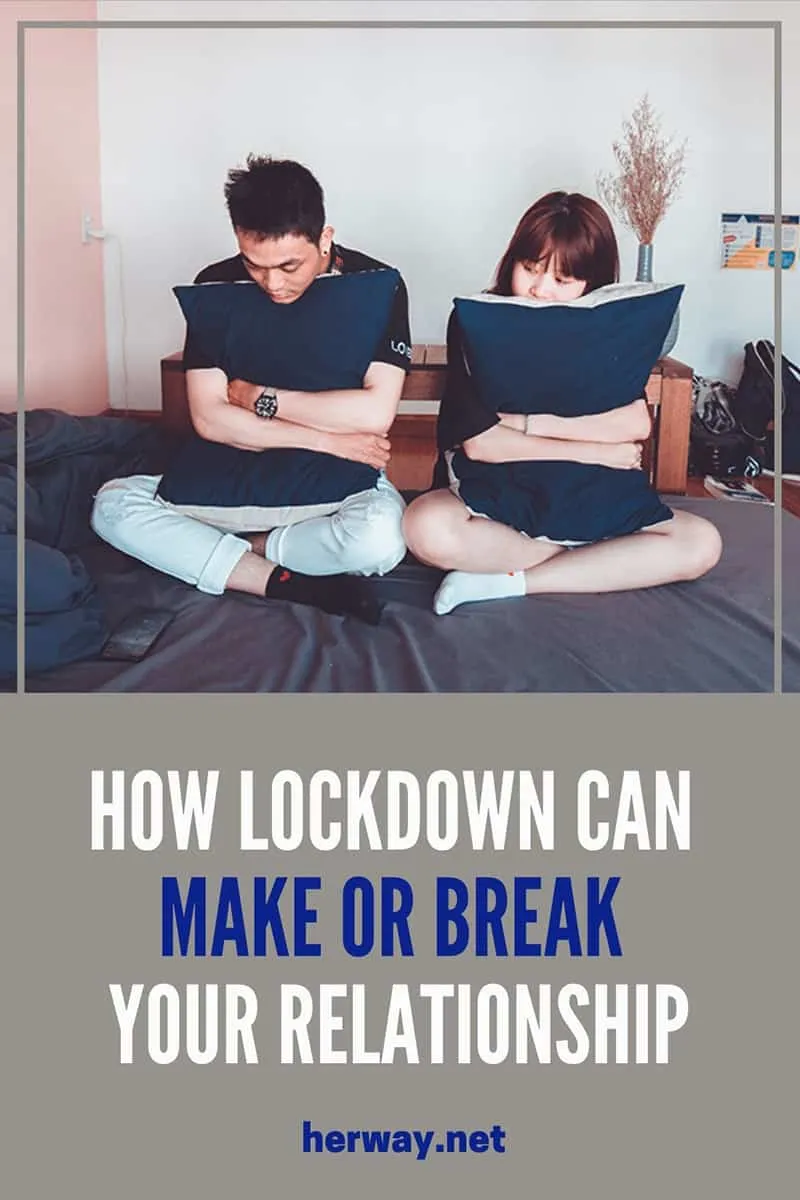 How Lockdown Can Make Or Break Your Relationship