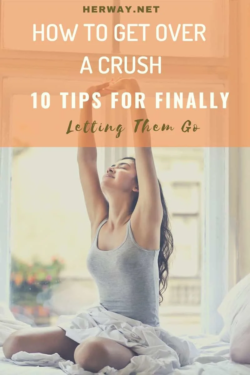 How To Get Over A Crush: 10 Tips For Finally Letting Them Go