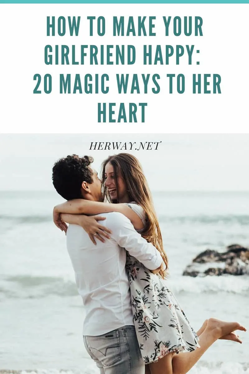 How To Make Your Girlfriend Happy 20 Magic Ways To Her Heart Pinterest