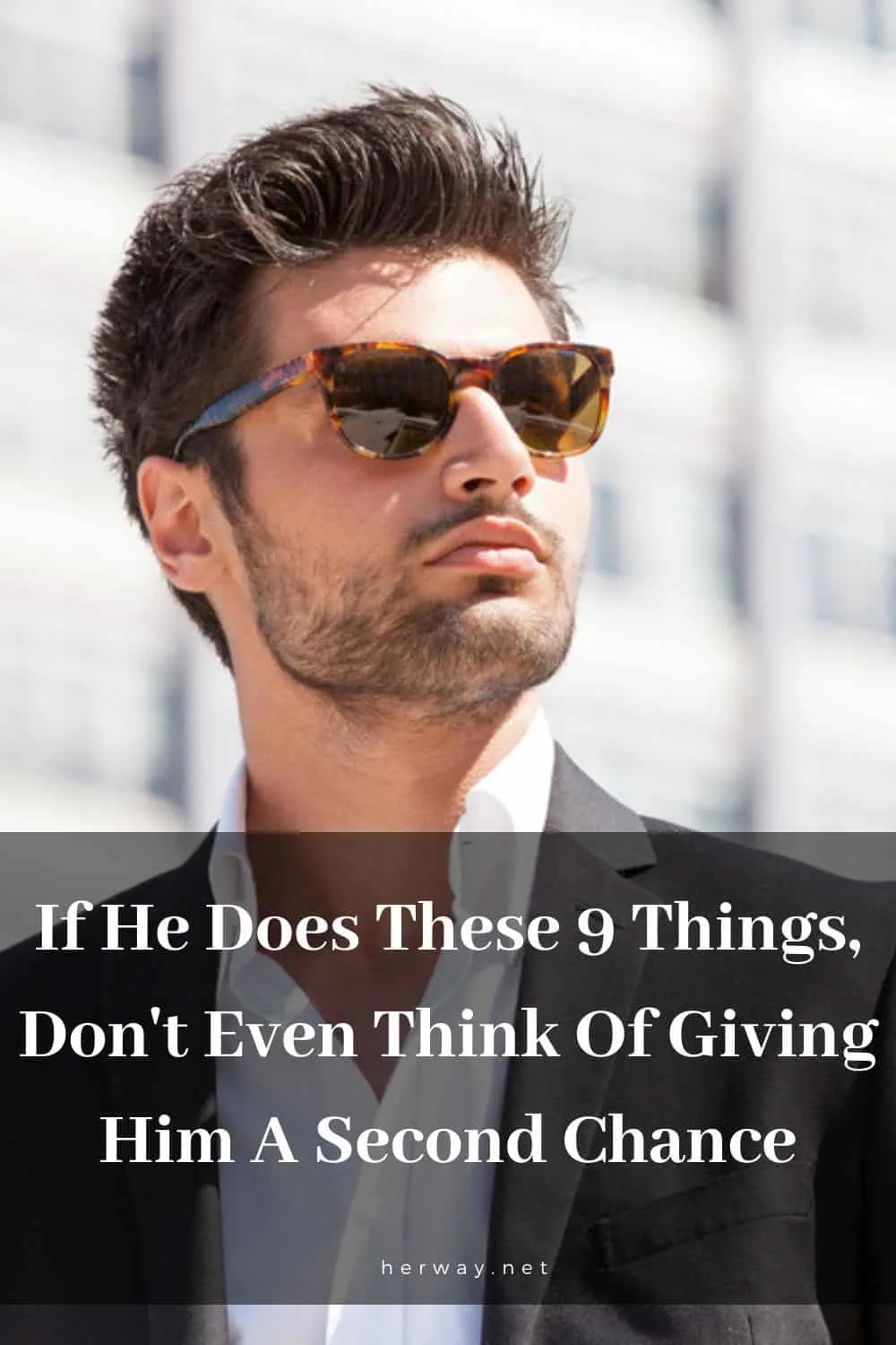 If He Does These 9 Things, Don't Even Think Of Giving Him A Second Chance