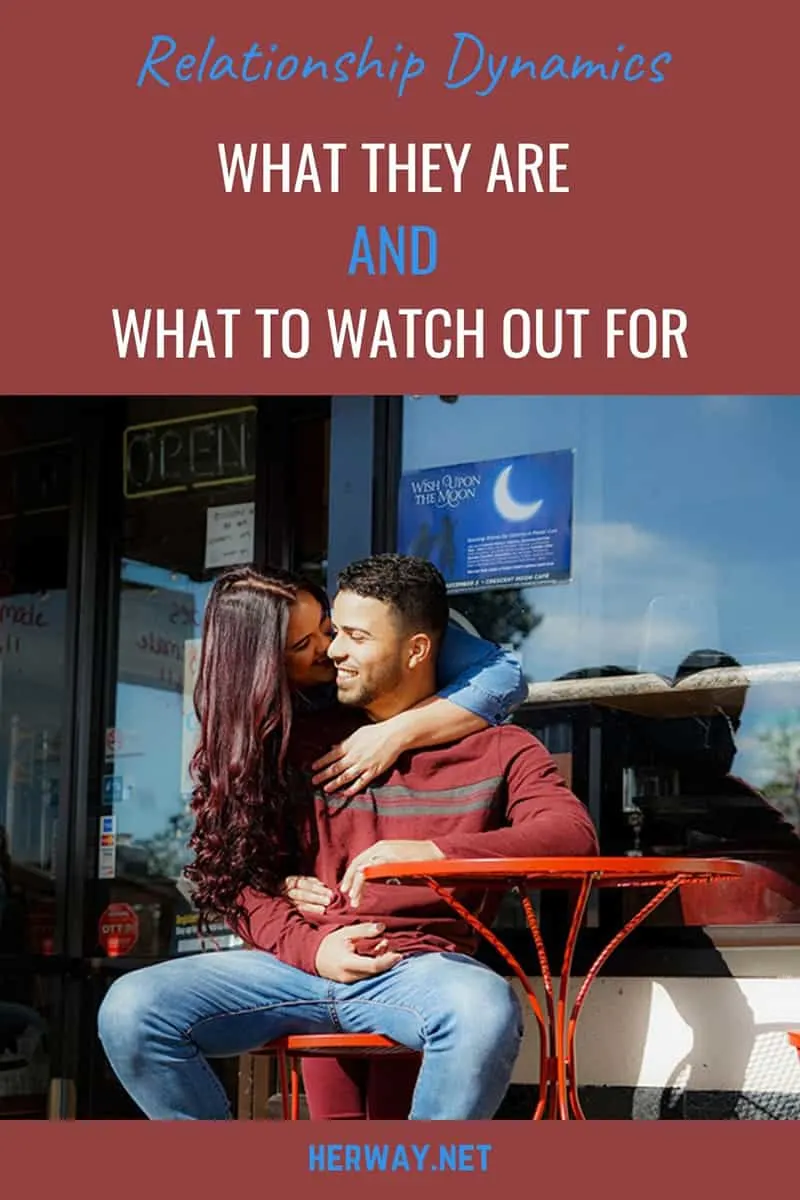 Relationship Dynamics: What They Are And What To Watch Out For