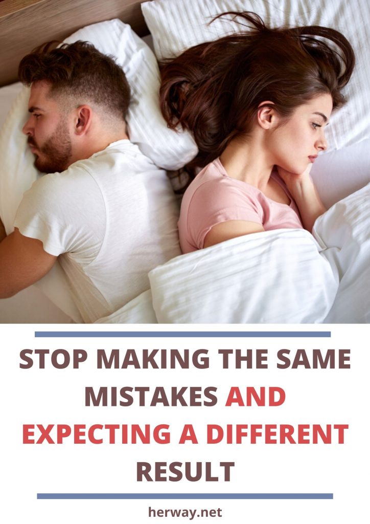Stop Making The Same Mistakes And Expecting A Different Result 