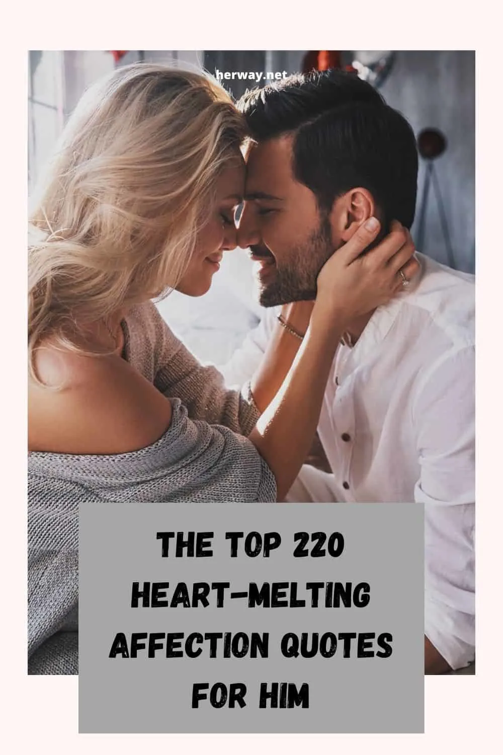 The Top 220 Heart-Melting Affection Quotes For Him