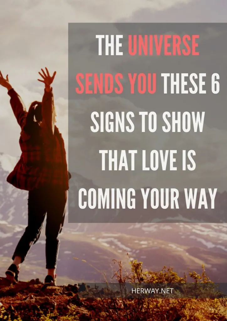 The Universe Sends You These 6 Signs To Show That Love Is Coming Your Way 