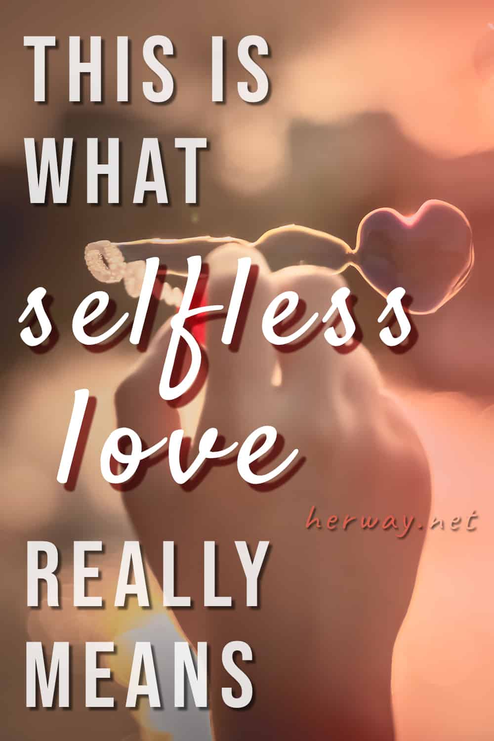 This Is What Selfless Love Really Means