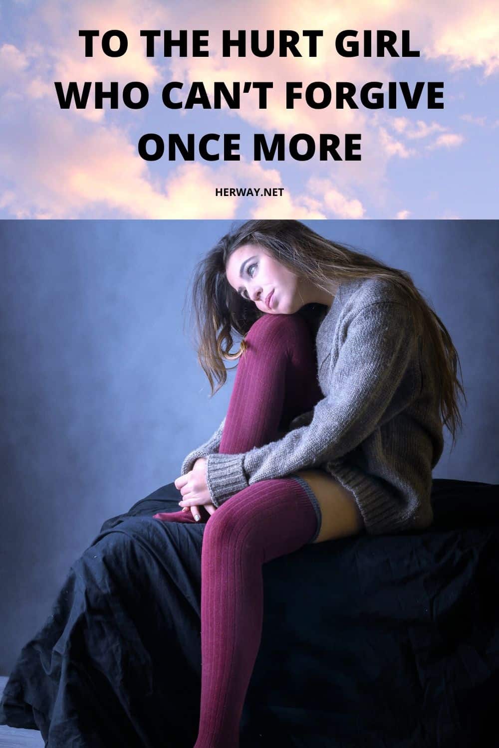 To The Hurt Girl Who Can’t Forgive Once More