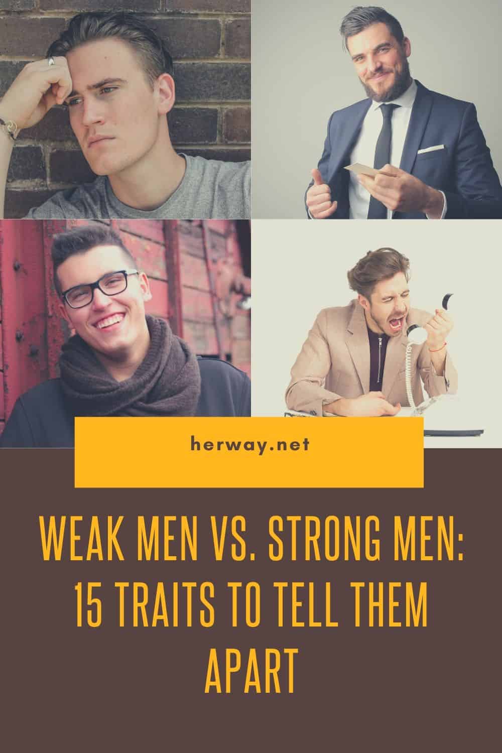 WEAK MEN VS. STRONG MEN_ 15 TRAITS TO TELL THEM APART PINTEREST