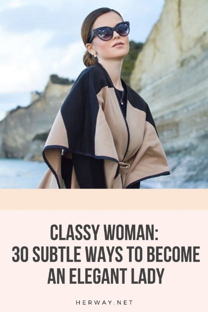 Classy Woman: 30 Subtle Ways To Become An Elegant Lady Pinterest