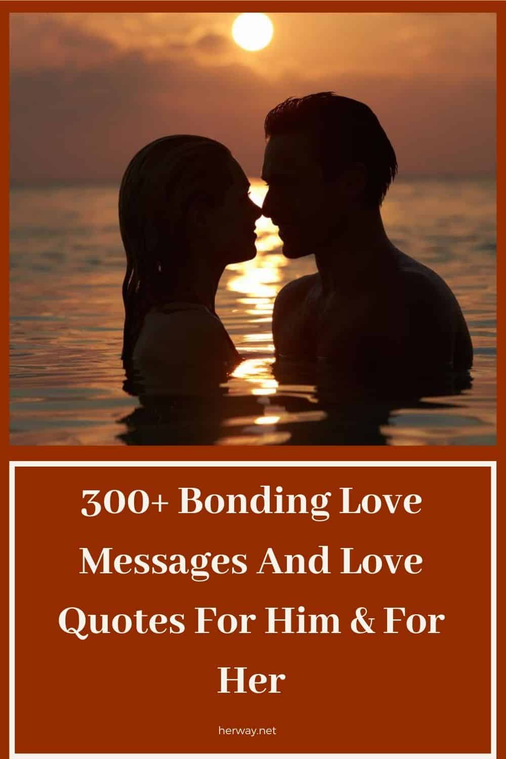 300 Bonding Love Messages And Love Quotes For Him For Her