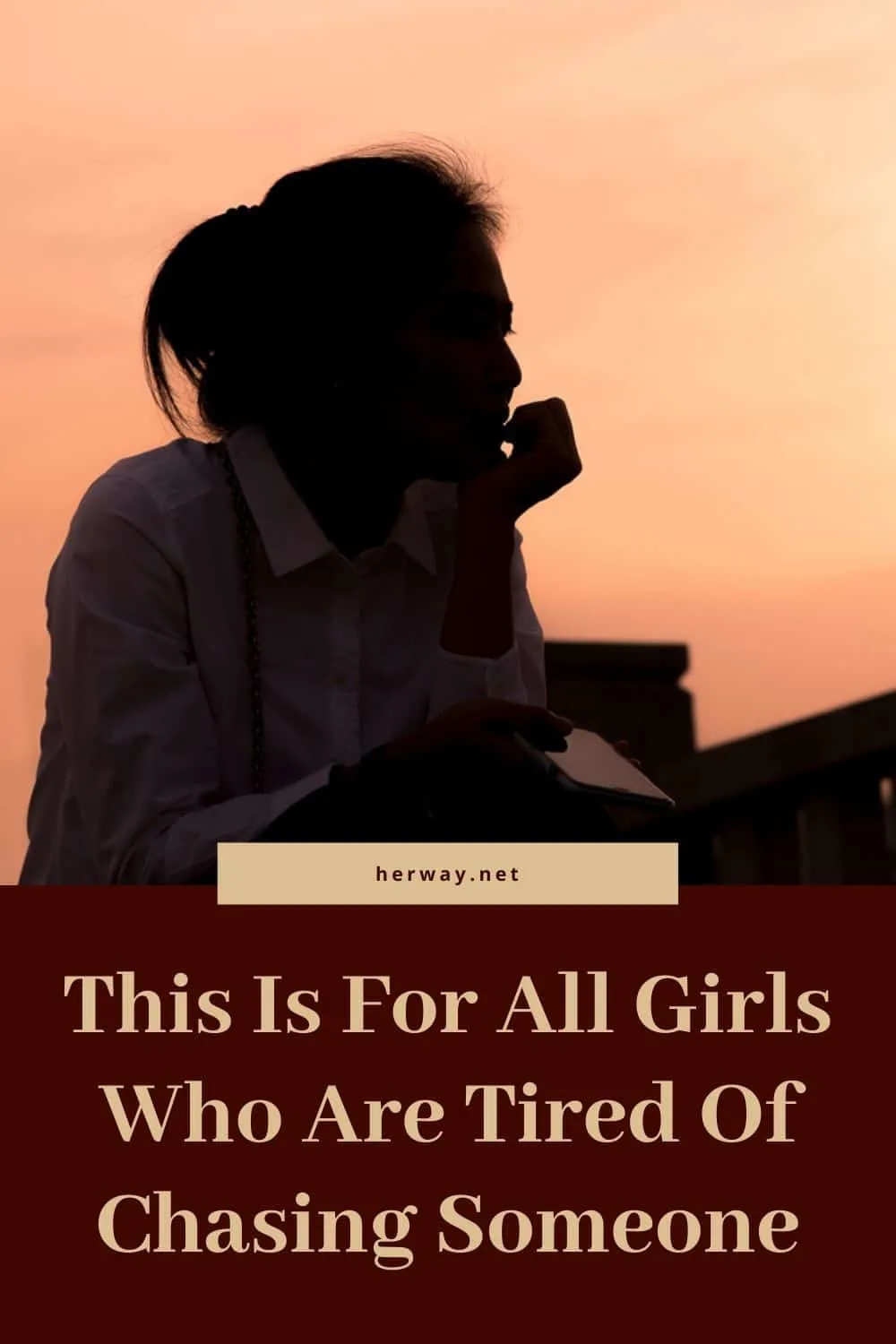 This Is For All Girls Who Are Tired Of Chasing Someone