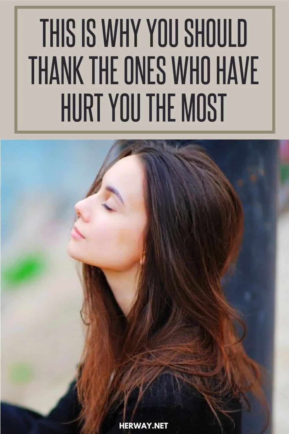 This Is Why You Should Thank The Ones Who Have Hurt You The Most pinterest