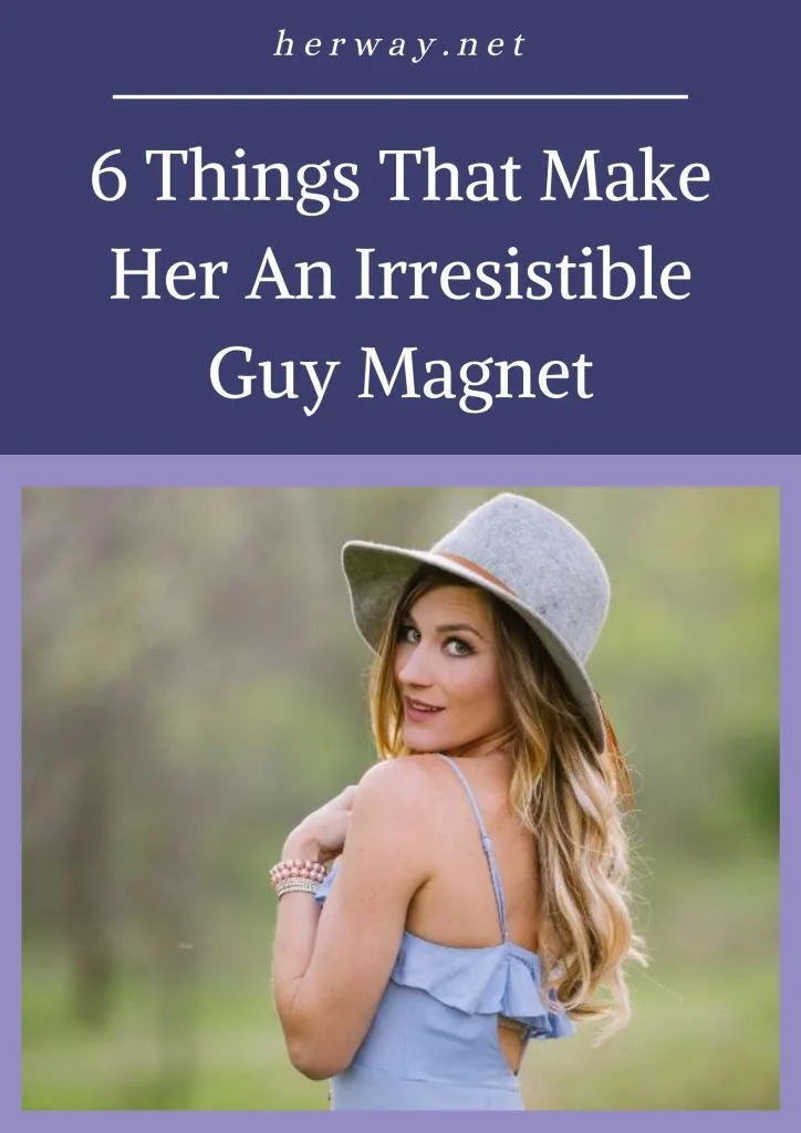 6 Things That Make Her An Irresistible Guy Magnet