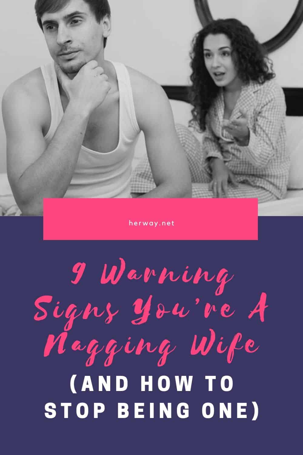 9 Warning Signs You’re A Nagging Wife (And How To Stop Being One)