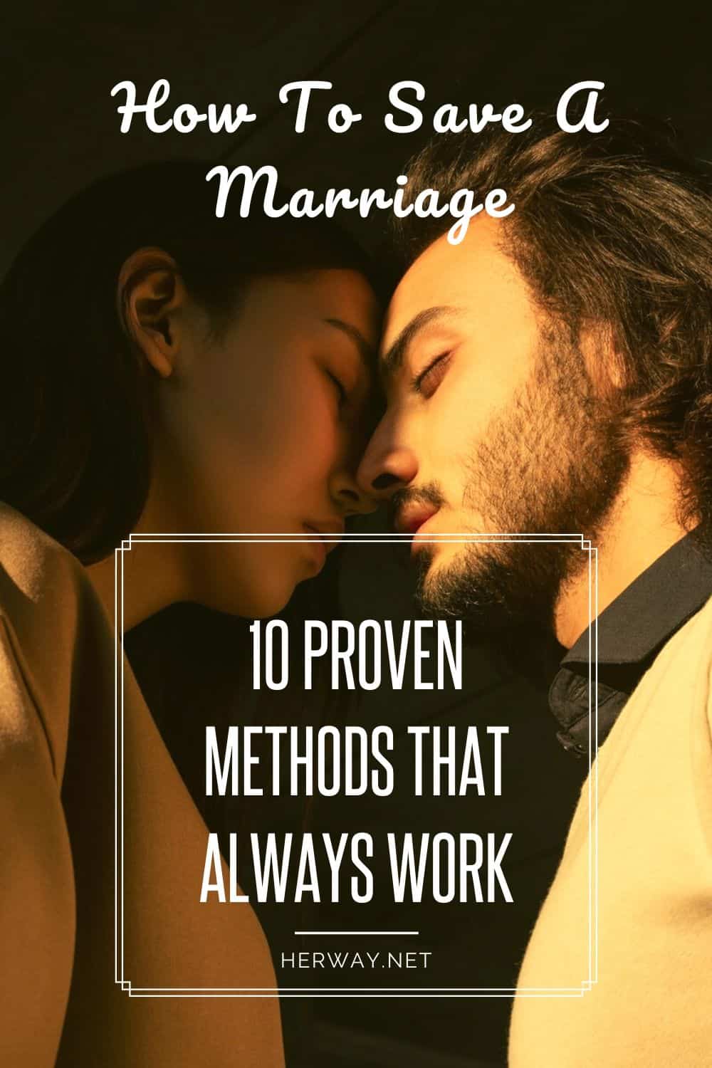 How To Save A Marriage: 10 Proven Methods That Always Work