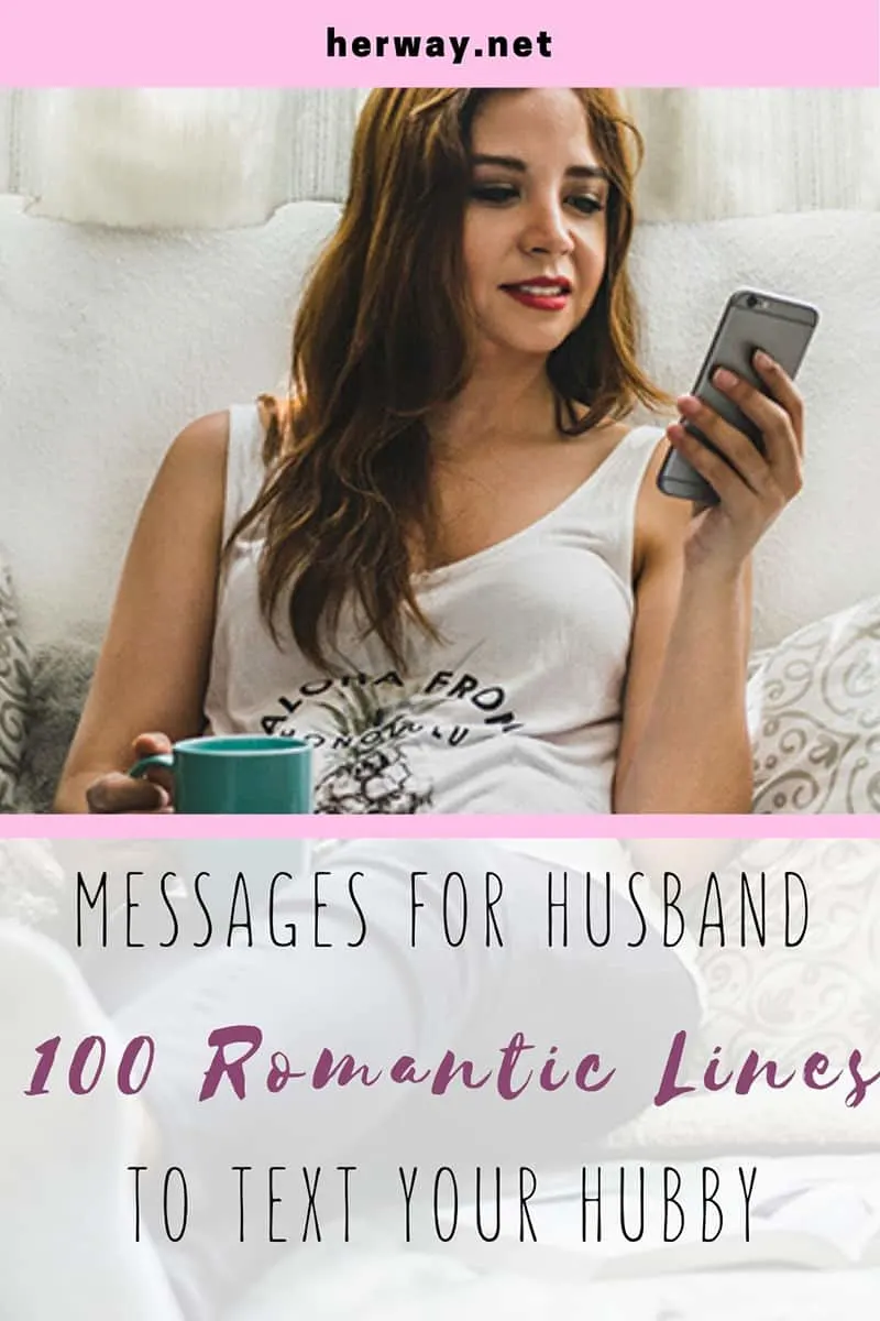 Messages For Husband: 100 Romantic Lines To Text Your Hubby