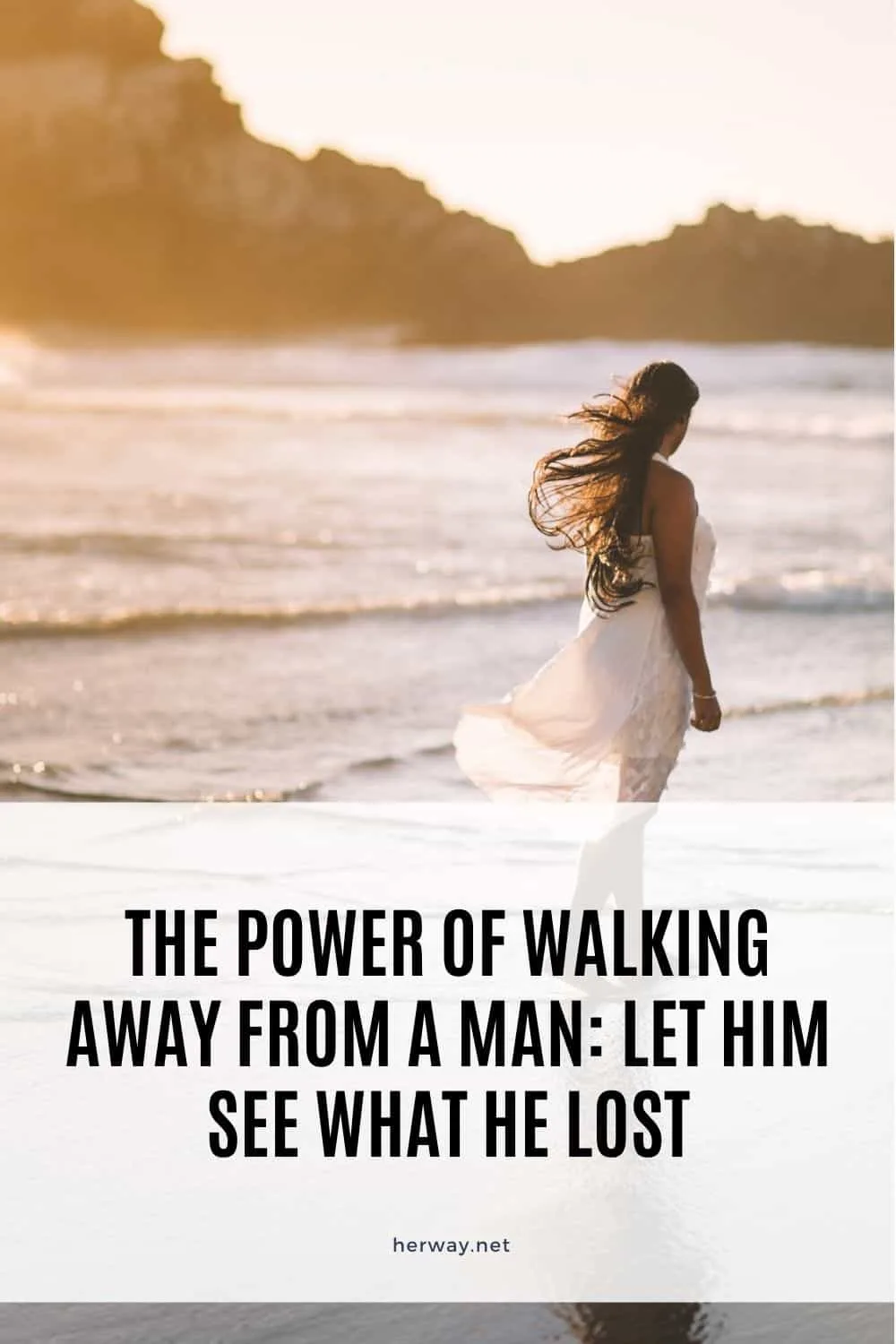 The Power Of Walking Away From A Man Let Him See What He Lost