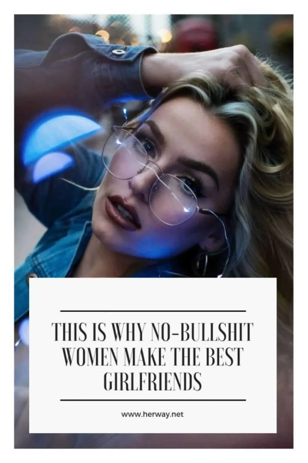 This Is Why No-Bullshit Women Make The Best Girlfriends
