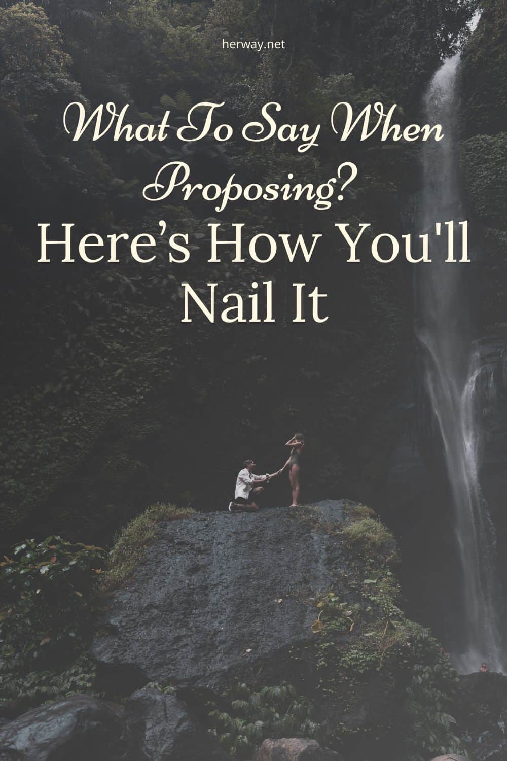 What To Say When Proposing_ Here’s How You'll Nail It